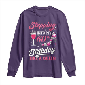 Stepping Into My 60th Birthday Long Sleeve Shirt Like A Queen Pink Wine Glass TS02 Purple Print Your Wear