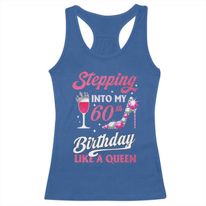Stepping Into My 60th Birthday Racerback Tank Top Like A Queen Pink Wine Glass TS02 Royal Blue Print Your Wear