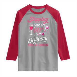 Stepping Into My 60th Birthday Raglan Shirt Like A Queen Pink Wine Glass TS02 Sport Gray Red Print Your Wear