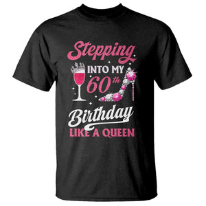 Stepping Into My 60th Birthday T Shirt Like A Queen Pink Wine Glass TS02 Black Print Your Wear