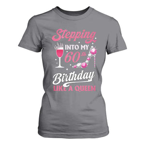 Stepping Into My 60th Birthday T Shirt For Women Like A Queen Pink Wine Glass TS02 Charcoal Print Your Wear