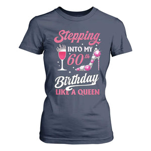 Stepping Into My 60th Birthday T Shirt For Women Like A Queen Pink Wine Glass TS02 Navy Print Your Wear