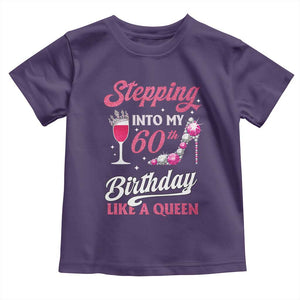 Stepping Into My 60th Birthday Toddler T Shirt Like A Queen Pink Wine Glass TS02 Purple Print Your Wear