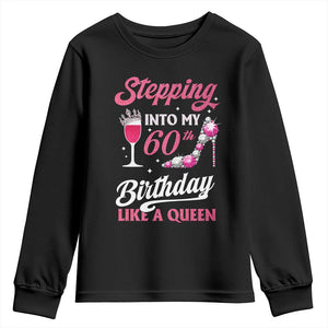 Stepping Into My 60th Birthday Youth Sweatshirt Like A Queen Pink Wine Glass TS02 Black Print Your Wear