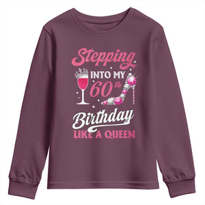 Stepping Into My 60th Birthday Youth Sweatshirt Like A Queen Pink Wine Glass TS02 Maroon Print Your Wear