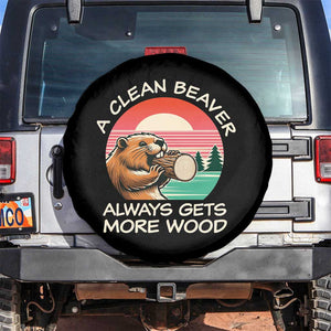 Funny Beaver Joke Spare Tire Cover A Clean Beaver Always Gets More Wood Adult Humor TS02 No hole Black Print Your Wear