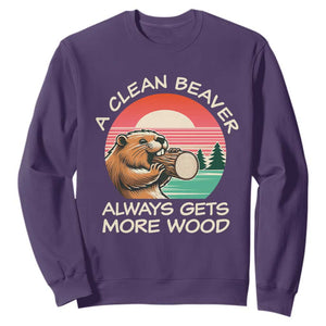 Funny Beaver Joke Sweatshirt A Clean Beaver Always Gets More Wood Adult Humor TS02 Purple Print Your Wear