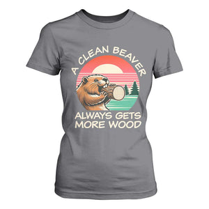 Funny Beaver Joke T Shirt For Women A Clean Beaver Always Gets More Wood Adult Humor TS02 Charcoal Print Your Wear
