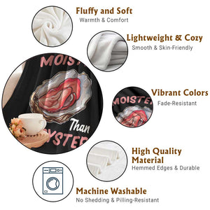 Moister Than An Oyster Funny Offensive Throw Blanket Inappropriate Adult Humor TS02 Print Your Wear