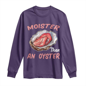 Moister Than An Oyster Funny Offensive Long Sleeve Shirt Inappropriate Adult Humor TS02 Purple Print Your Wear