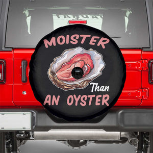 Moister Than An Oyster Funny Offensive Spare Tire Cover Inappropriate Adult Humor TS02 Black Print Your Wear