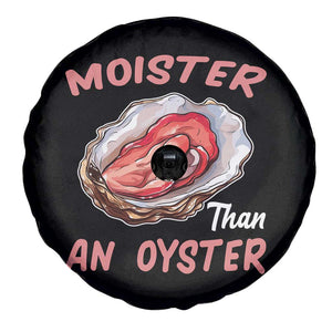 Moister Than An Oyster Funny Offensive Spare Tire Cover Inappropriate Adult Humor TS02 Print Your Wear