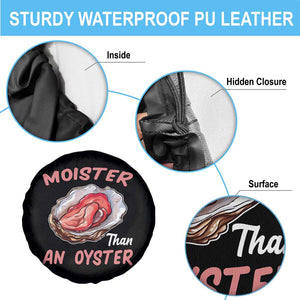 Moister Than An Oyster Funny Offensive Spare Tire Cover Inappropriate Adult Humor TS02 Print Your Wear