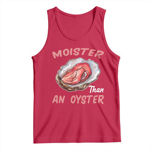 Moister Than An Oyster Funny Offensive Tank Top Inappropriate Adult Humor TS02 Red Print Your Wear