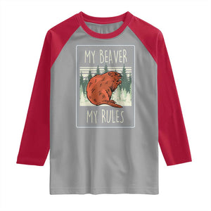 My Beaver My Rules Raglan Shirt Funny Beaver Outdoor Nature Lover TS02 Sport Gray Red Print Your Wear