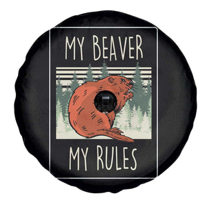 My Beaver My Rules Spare Tire Cover Funny Beaver Outdoor Nature Lover TS02 Print Your Wear