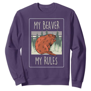 My Beaver My Rules Sweatshirt Funny Beaver Outdoor Nature Lover TS02 Purple Print Your Wear