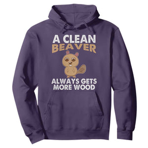 Funny Beaver Adult Humor Hoodie A Clean Beaver Always Get More Wood TS02 Purple Print Your Wear
