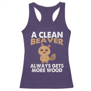 Funny Beaver Adult Humor Racerback Tank Top A Clean Beaver Always Get More Wood TS02 Purple Print Your Wear