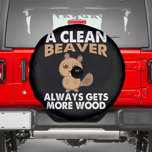 Funny Beaver Adult Humor Spare Tire Cover A Clean Beaver Always Get More Wood TS02 Black Print Your Wear