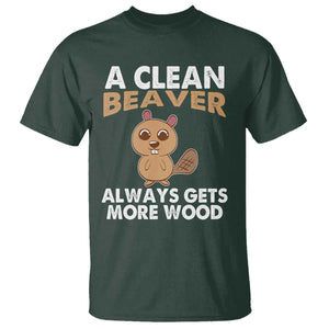 Funny Beaver Adult Humor T Shirt A Clean Beaver Always Get More Wood TS02 Dark Forest Green Print Your Wear