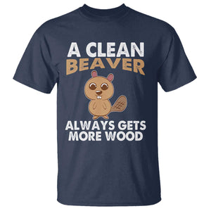 Funny Beaver Adult Humor T Shirt A Clean Beaver Always Get More Wood TS02 Navy Print Your Wear