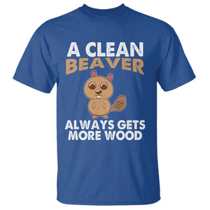 Funny Beaver Adult Humor T Shirt A Clean Beaver Always Get More Wood TS02 Royal Blue Print Your Wear