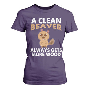 Funny Beaver Adult Humor T Shirt For Women A Clean Beaver Always Get More Wood TS02 Purple Print Your Wear