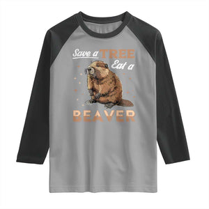 Funny Beaver Raglan Shirt Save A Tree Eat A Beaver TS02 Sport Gray Black Print Your Wear