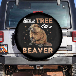Funny Beaver Spare Tire Cover Save A Tree Eat A Beaver TS02 No hole Black Print Your Wear
