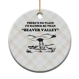 Funny Beaver Valley Ceramic Ornament Theres No Place I'd Rather Be Adult Humor TS02 1pc Christmas Plaid Print Your Wear