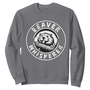 Beaver Whisperer Sweatshirt Funny Wildlife Lover Nature Humor TS02 Charcoal Print Your Wear