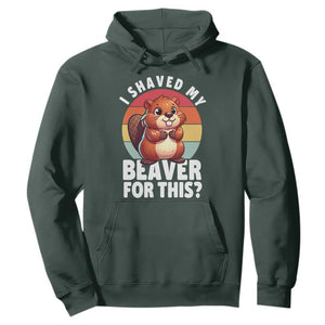 I Shaved My Beaver Hoodie Inappropriate Adult Humor Naughty TS02 Dark Forest Green Print Your Wear