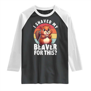 I Shaved My Beaver Raglan Shirt Inappropriate Adult Humor Naughty TS02 Black White Print Your Wear