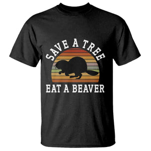 Save A Tree Eat A Beaver T Shirt Funny Ironic Beaver TS02 Black Print Your Wear