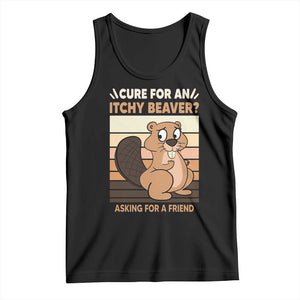 Funny Beaver Tank Top Cure For An Itchy Beaver Ask For A Friend Adult Humor TS02 Black Print Your Wear