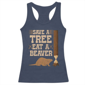 Funny Save A Tree Eat A Beaver Racerback Tank Top Hunting Beavers Hunter TS02 Navy Print Your Wear