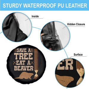 Funny Save A Tree Eat A Beaver Spare Tire Cover Hunting Beavers Hunter TS02 Print Your Wear