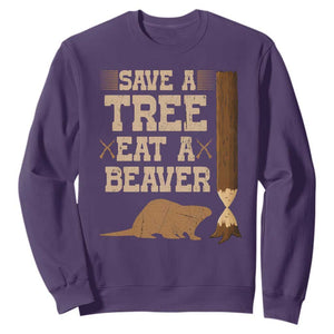 Funny Save A Tree Eat A Beaver Sweatshirt Hunting Beavers Hunter TS02 Purple Print Your Wear