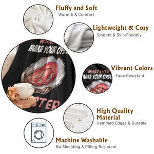 Whatever Makes Your Oyster Moister Funny Offensive Throw Blanket Inappropriate Adult Humor TS02 Print Your Wear