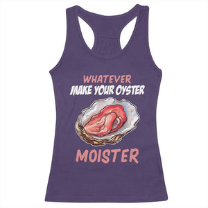 Whatever Makes Your Oyster Moister Funny Offensive Racerback Tank Top Inappropriate Adult Humor TS02 Purple Print Your Wear