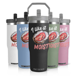 I Like It Moist Oyster Funny Offensive Flip Straw Tumbler Inappropriate Adult Humor TS02 Print Your Wear
