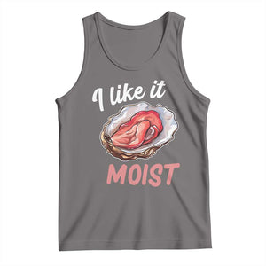 I Like It Moist Oyster Funny Offensive Tank Top Inappropriate Adult Humor TS02 Deep Heather Print Your Wear