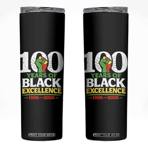 100 Years of Black Excellence 1926 2026 Skinny Tumbler Pan-African Raised Fist Pride Honoring Black History Legacy TS02 Black Print Your Wear