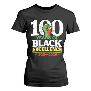 100 Years of Black Excellence 1926 2026 T Shirt For Women Pan-African Raised Fist Pride Honoring Black History Legacy TS02 Black Print Your Wear