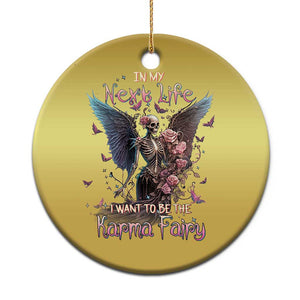 Fairy Skeleton Christmas Ornament In My Next Life I Want To Be The Karma Rose Angel Skull TS02 Gold Print Your Wear