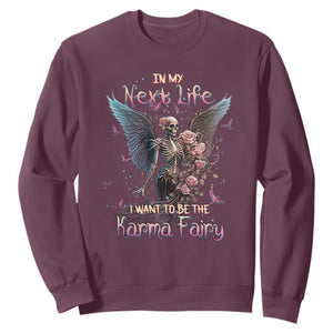 Fairy Skeleton Sweatshirt In My Next Life I Want To Be The Karma Rose Angel Skull TS02 Maroon Printyourwear