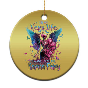 Fairy Skeleton Christmas Ornament In My Next Life I Want To Be The Karma Colorful Rose Angel Skull TS02 Gold Print Your Wear