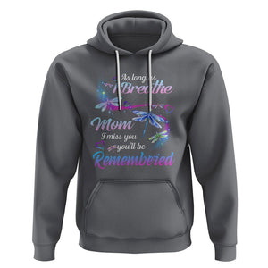 Mom Remembrance Hoodie As Long As I Breathe Mom I Miss You You'll Be Remembered Dragonfly TS02 Charcoal Printyourwear