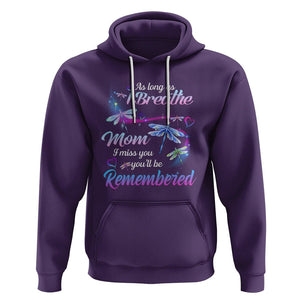 Mom Remembrance Hoodie As Long As I Breathe Mom I Miss You You'll Be Remembered Dragonfly TS02 Purple Printyourwear